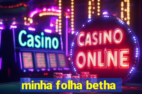 minha folha betha